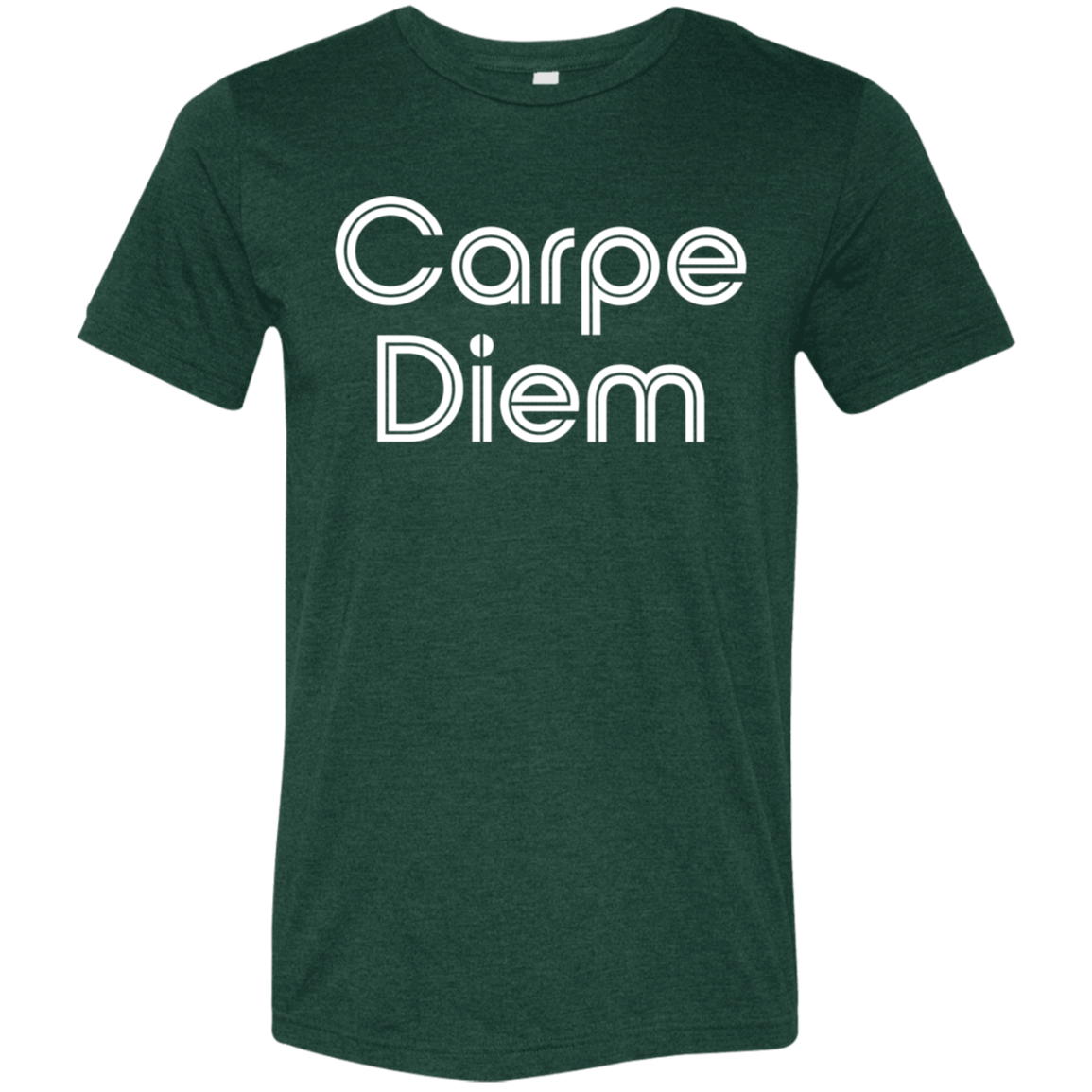 "Carpe diem." Tri-blend T-shirt | BetterSaid.co