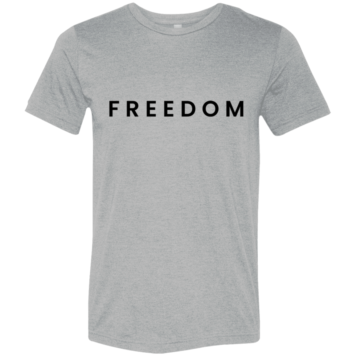 "Freedom" Tri-blend T-shirt | BetterSaid.co