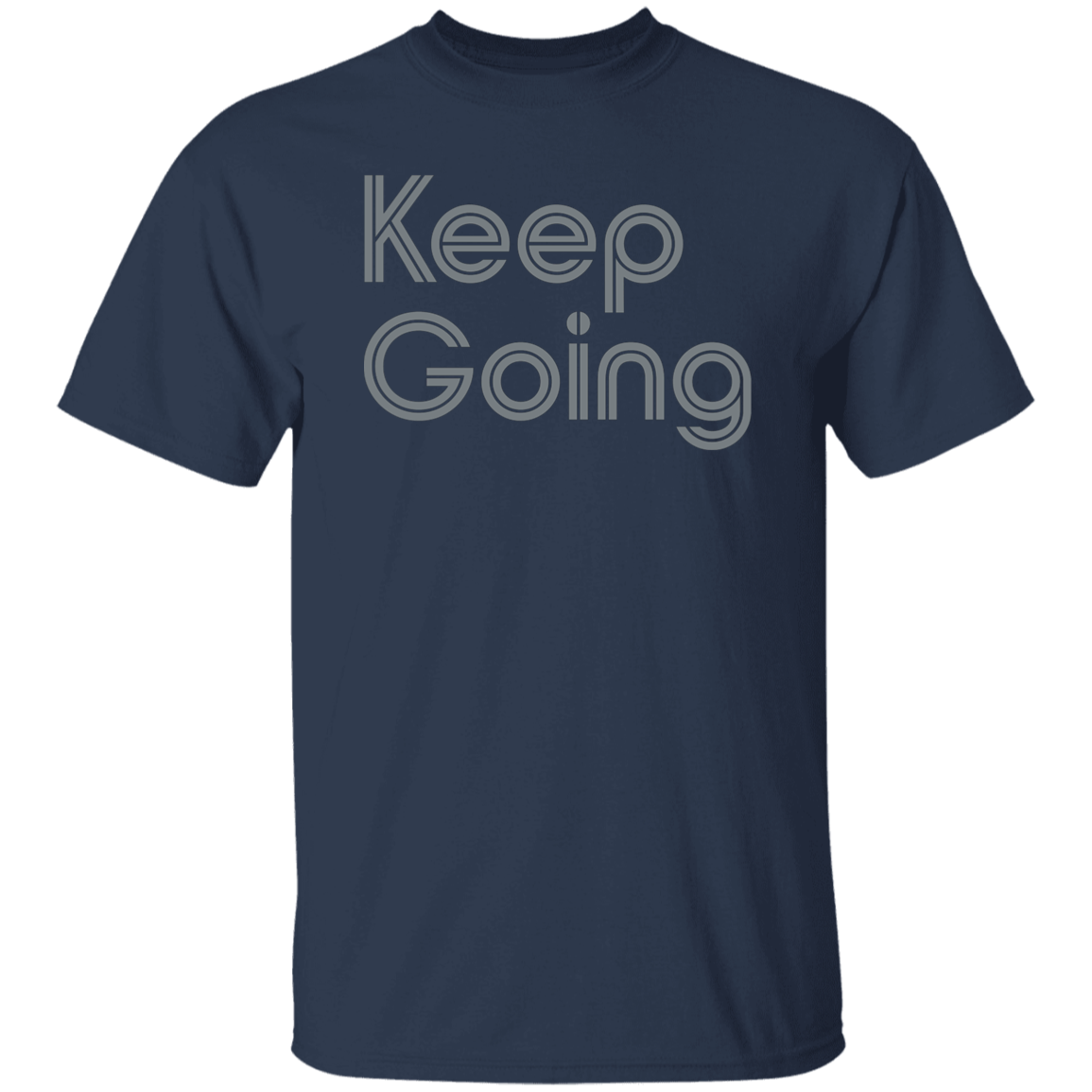 "Keep going" Mens T-shirt | BetterSaid.co