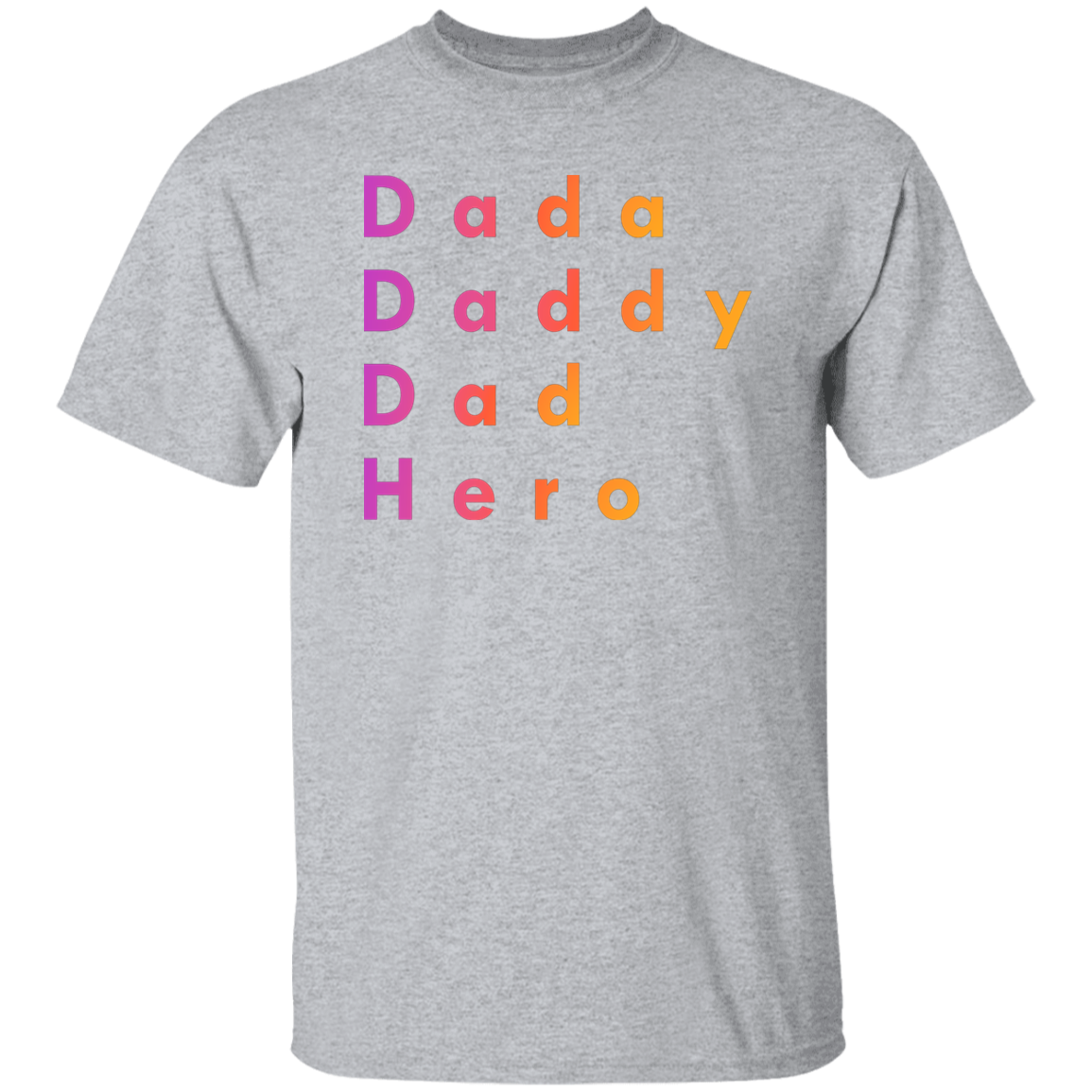 "Dada, Daddy, Dad, Hero" Mens T-shirt | BetterSaid.co