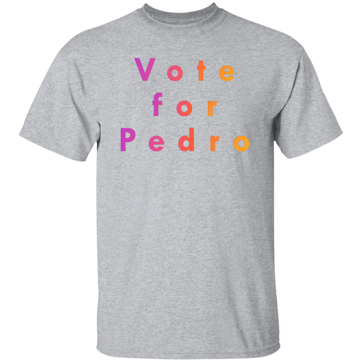 "Vote for Pedro" Mens T-shirt | BetterSaid.co