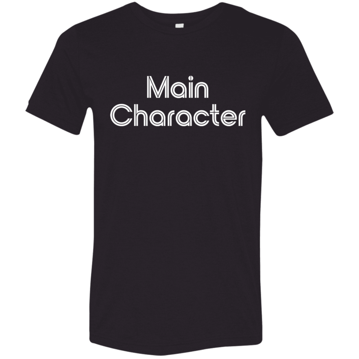"Main Character" Tri-blend T-shirt | BetterSaid.co