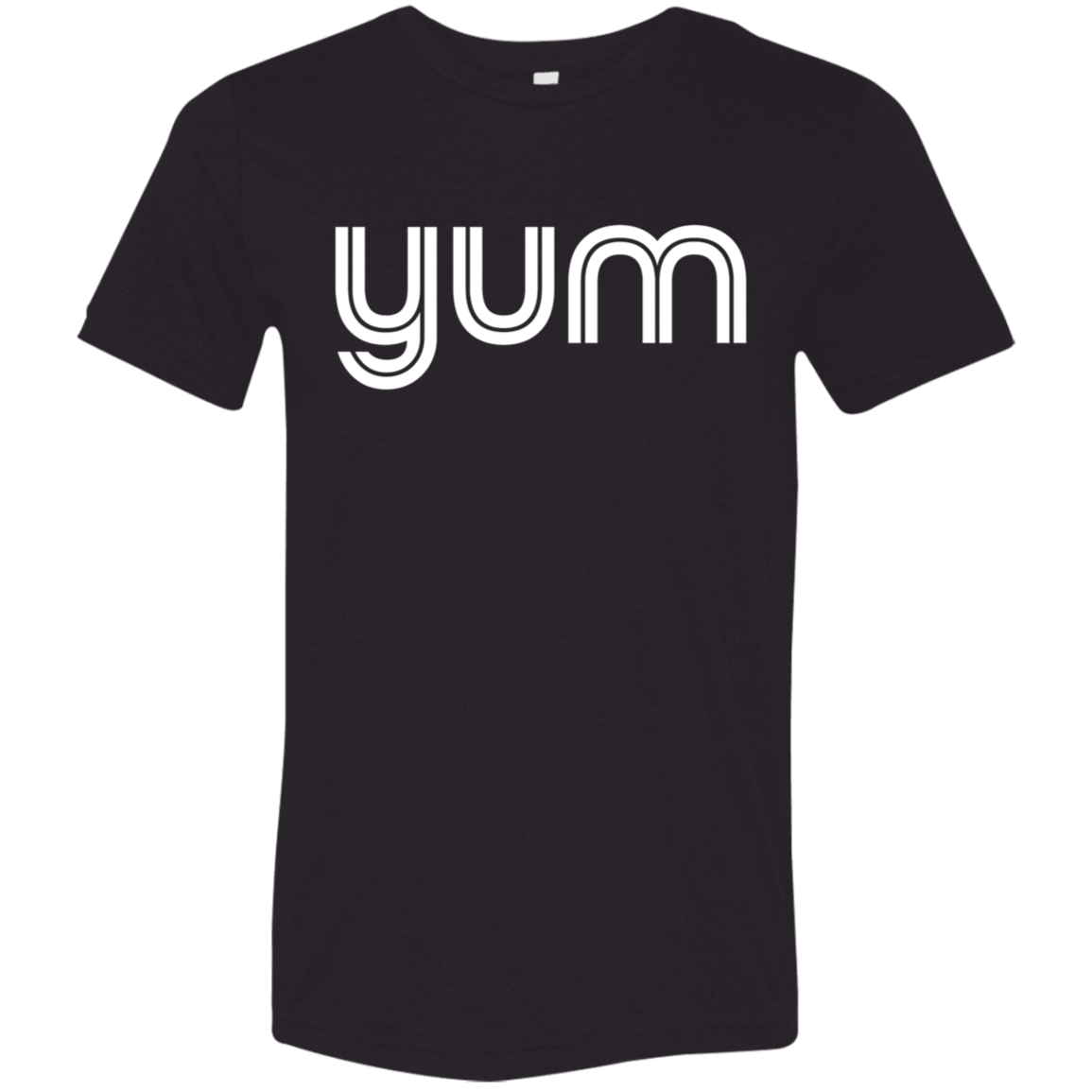 "Yum" Tri-blend T-shirt | BetterSaid.co