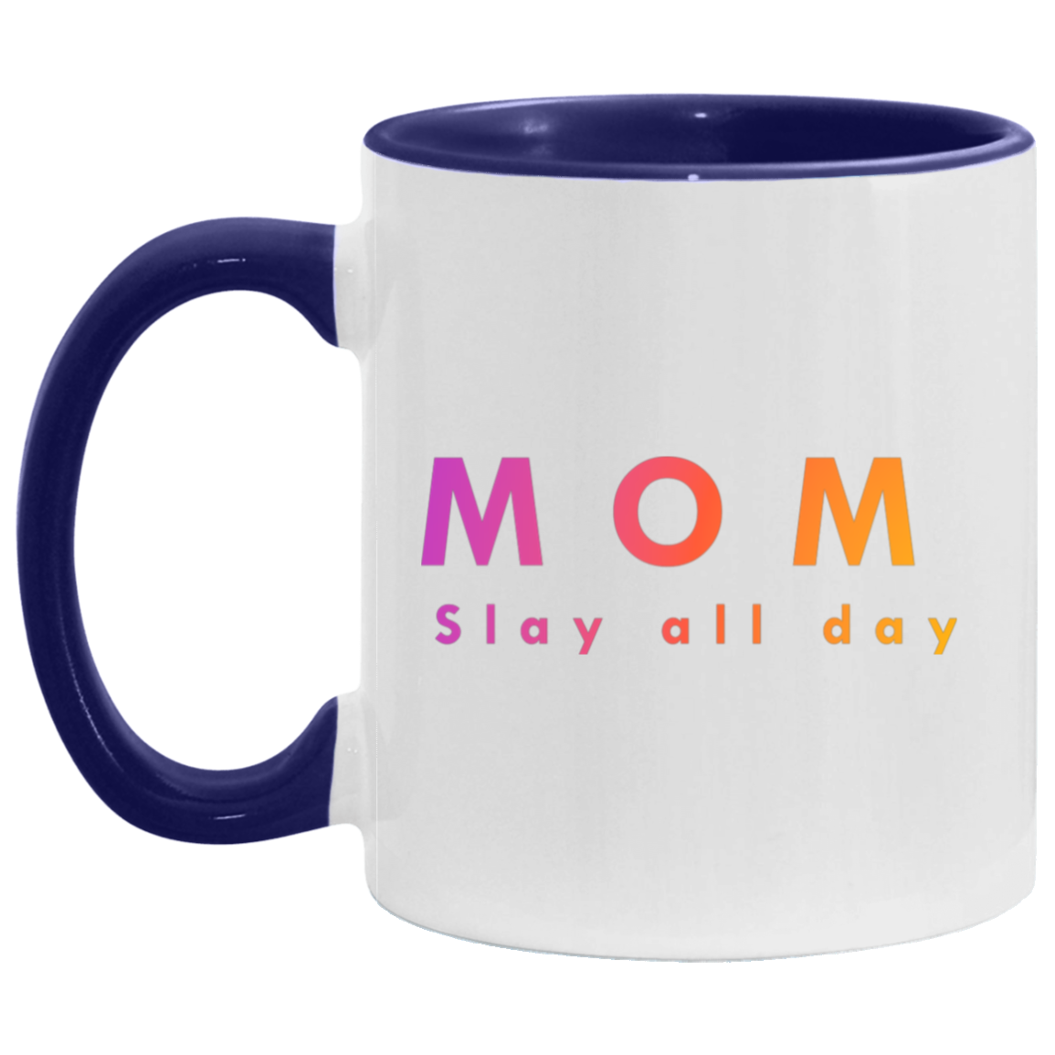"Mom. Slay all day." Coffee Cups