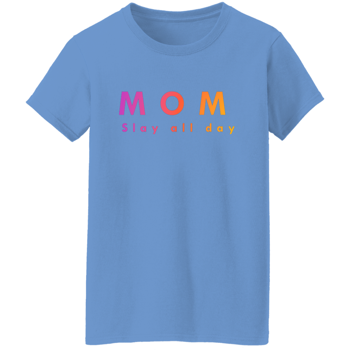 "Mom. Slay all day." Womens T-shirt | BetterSaid.co