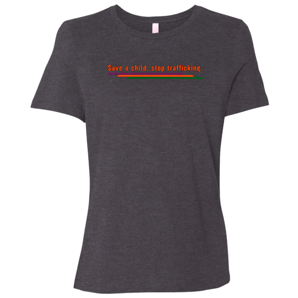 "Save a child, stop trafficking." Womens T-shirt | BetterSaid.co