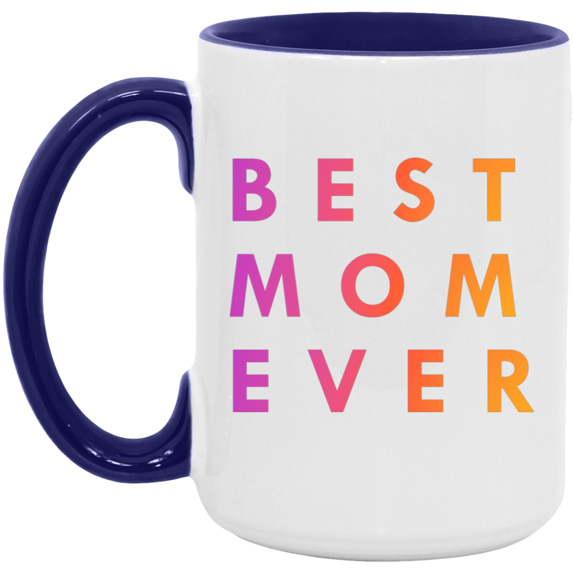 "Best. Mom. Ever." Coffee Cups