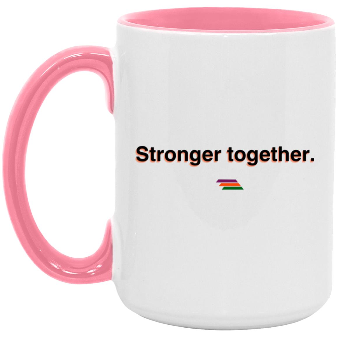 "Stronger together." Coffee Cups | BetterSaid.co
