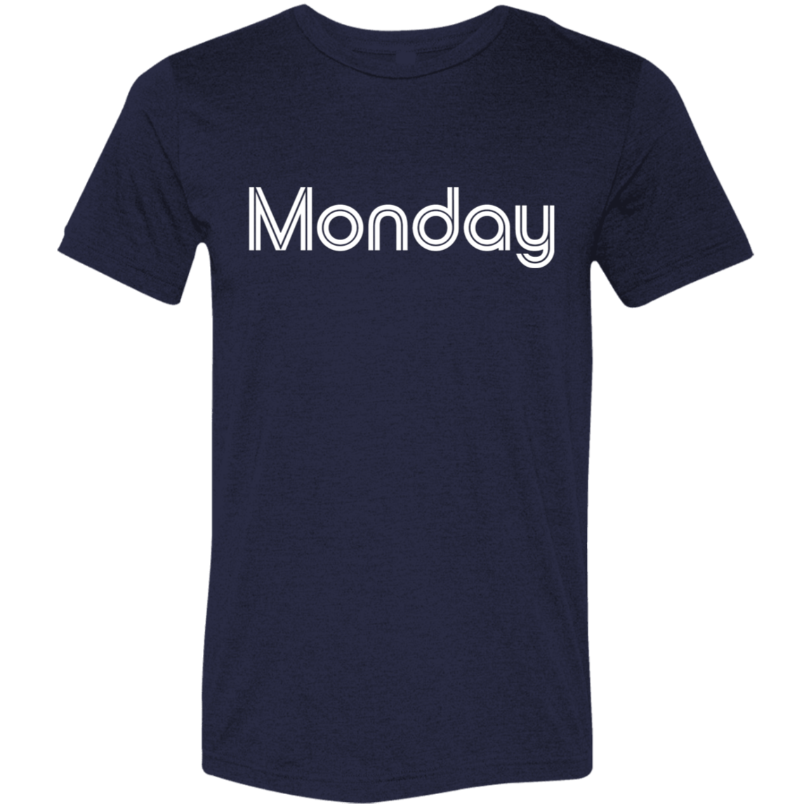 "My Monday shirt" Tri-blend T-shirt | BetterSaid.co