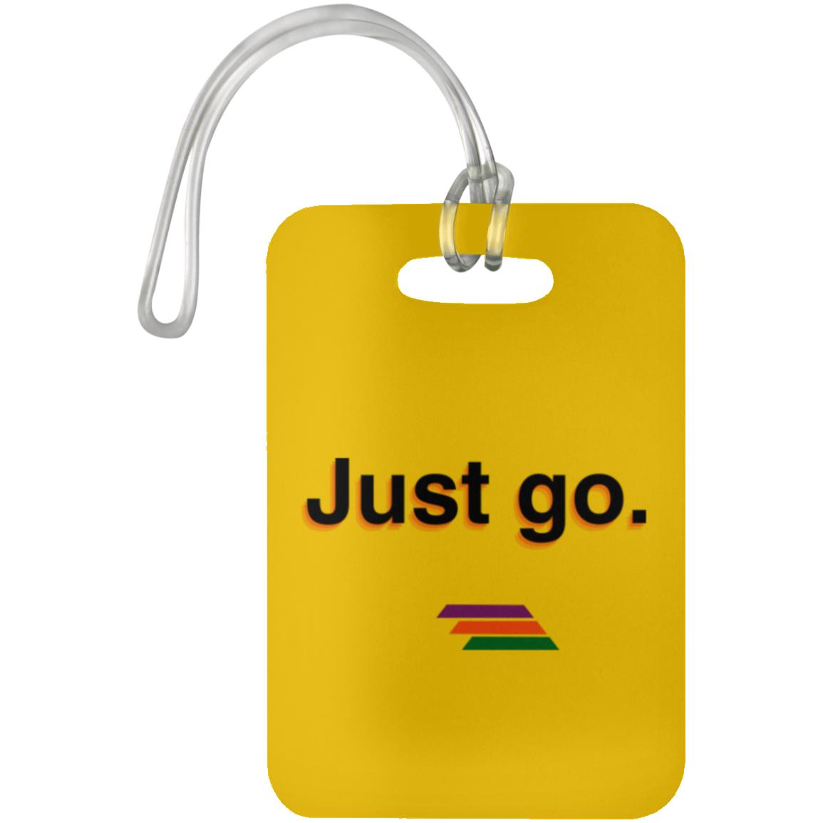 "Just go." Luggage Bag Tag | BetterSaid.co