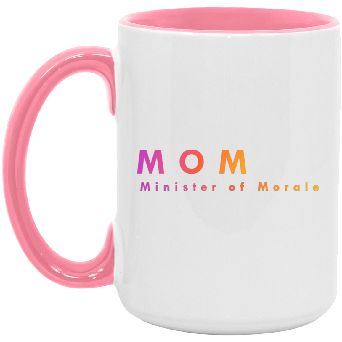 "Mom. Minister of Morale." Coffee Cups