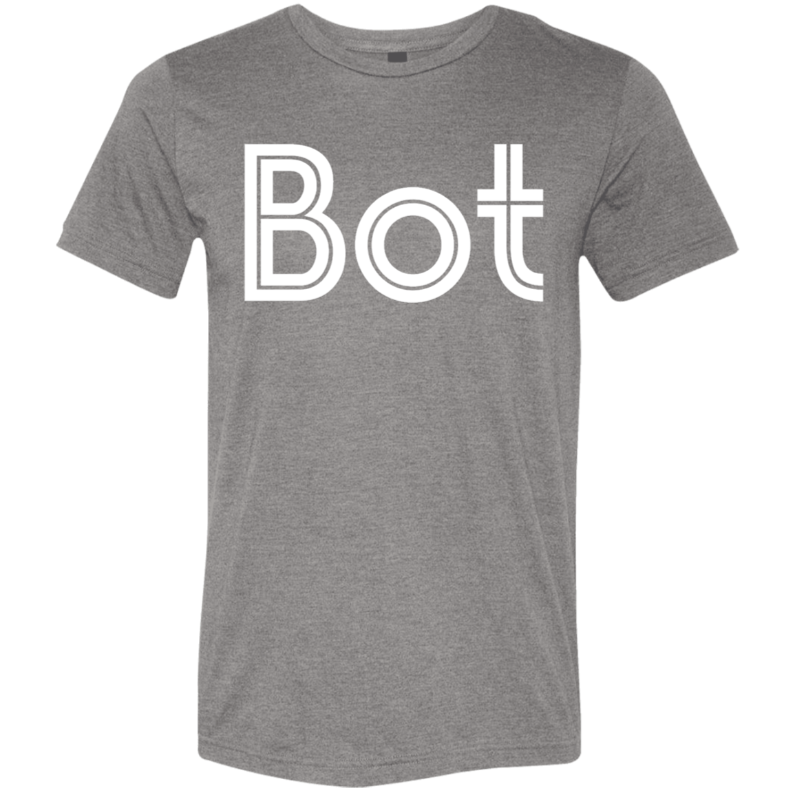"Bot" Tri-blend T-shirt | BetterSaid.co