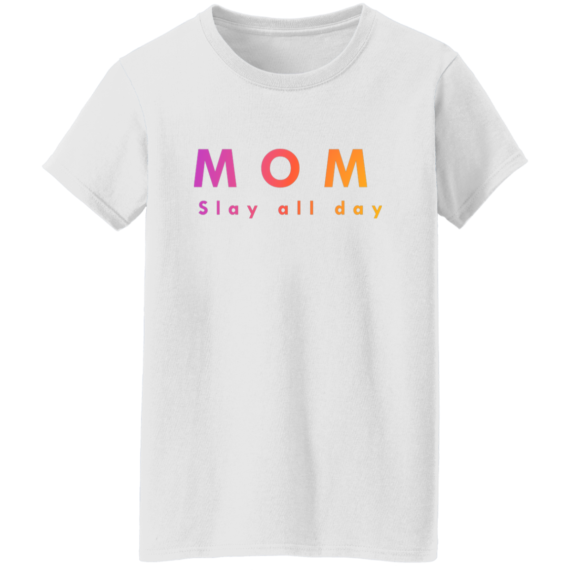 "Mom. Slay all day." Womens T-shirt | BetterSaid.co