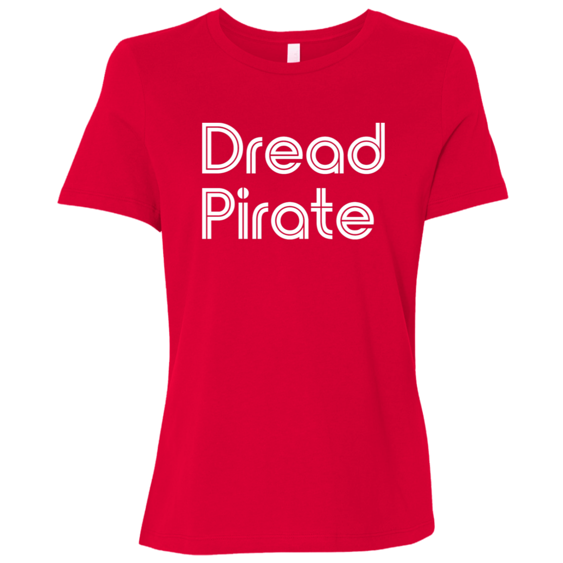 "Dread Pirate" Womens Relaxed T-shirt | BetterSaid.co