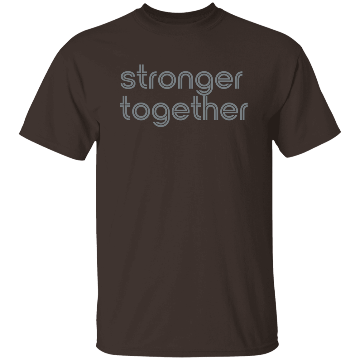 "Stronger together." Mens T-shirt | BetterSaid.co