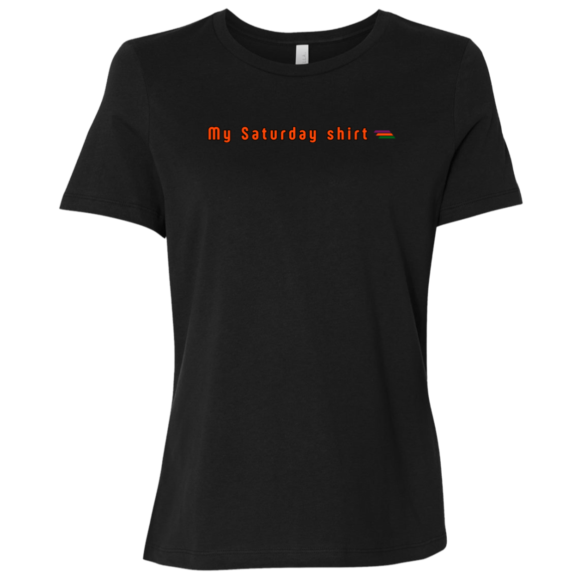 "My Saturday shirt" Womens T-shirt | BetterSaid.co
