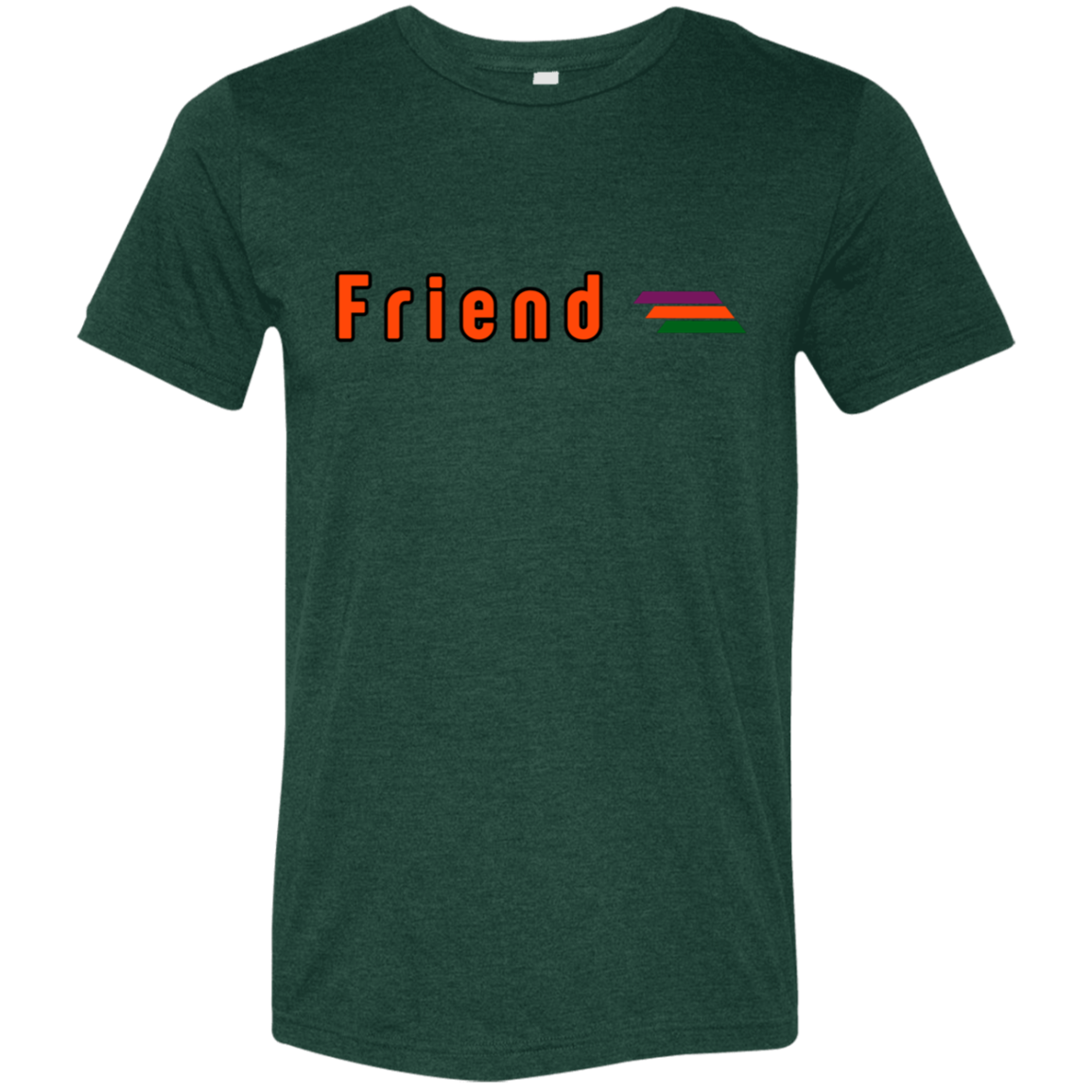 "Friend" Tri-blend T-shirt | BetterSaid.co