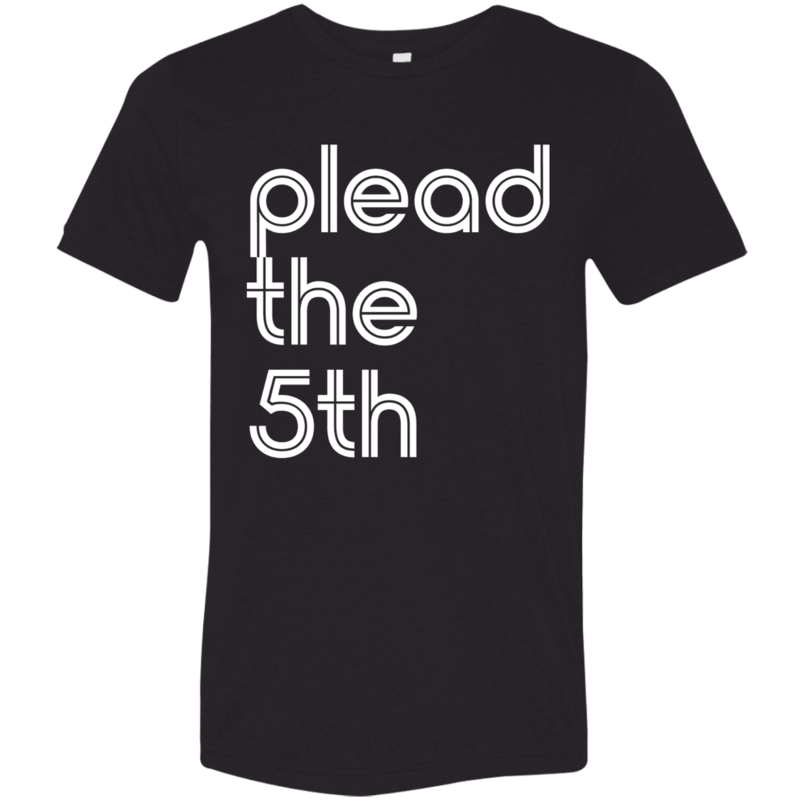 "I plead the" Tri-blend T-shirt | BetterSaid.co