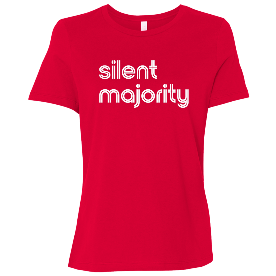 "Silent majority." Womens Relaxed T-shirt | BetterSaid.co