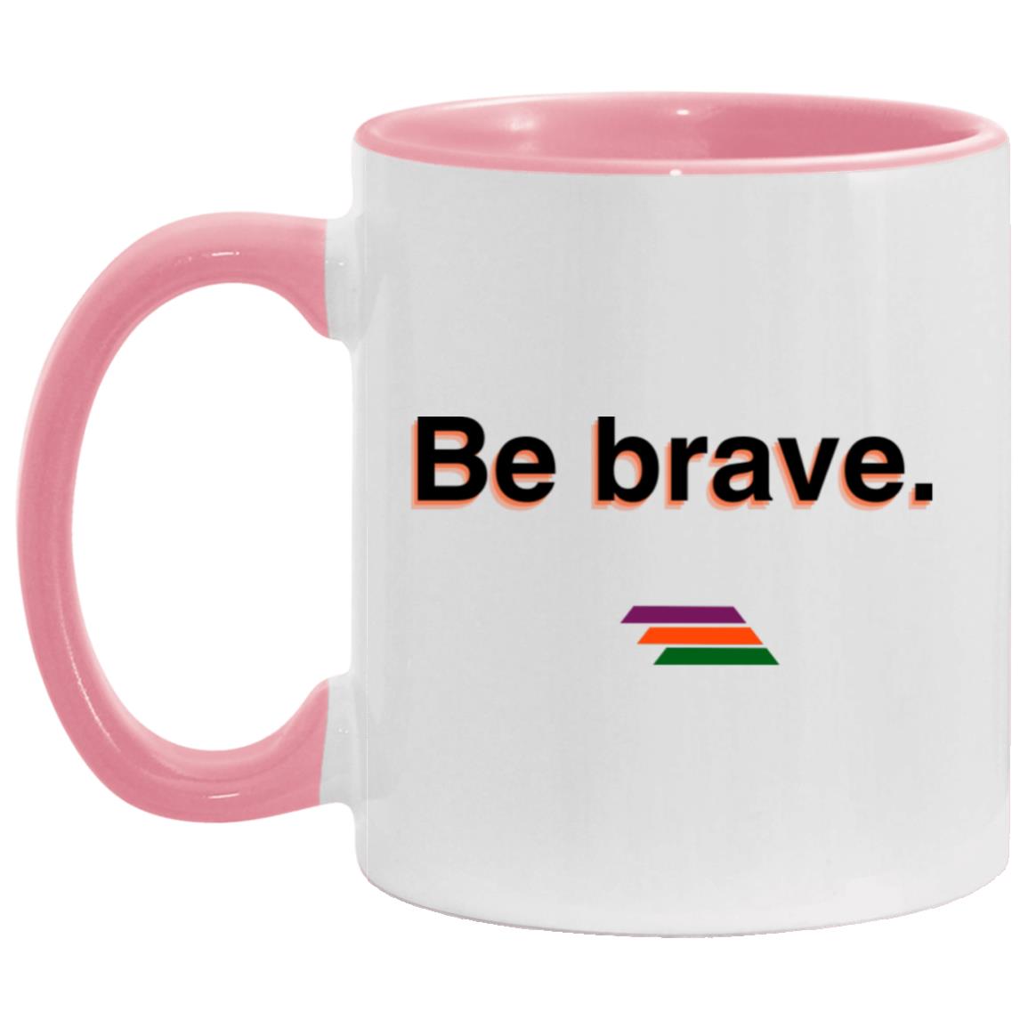 "Be brave." Coffee Cups | BetterSaid.co