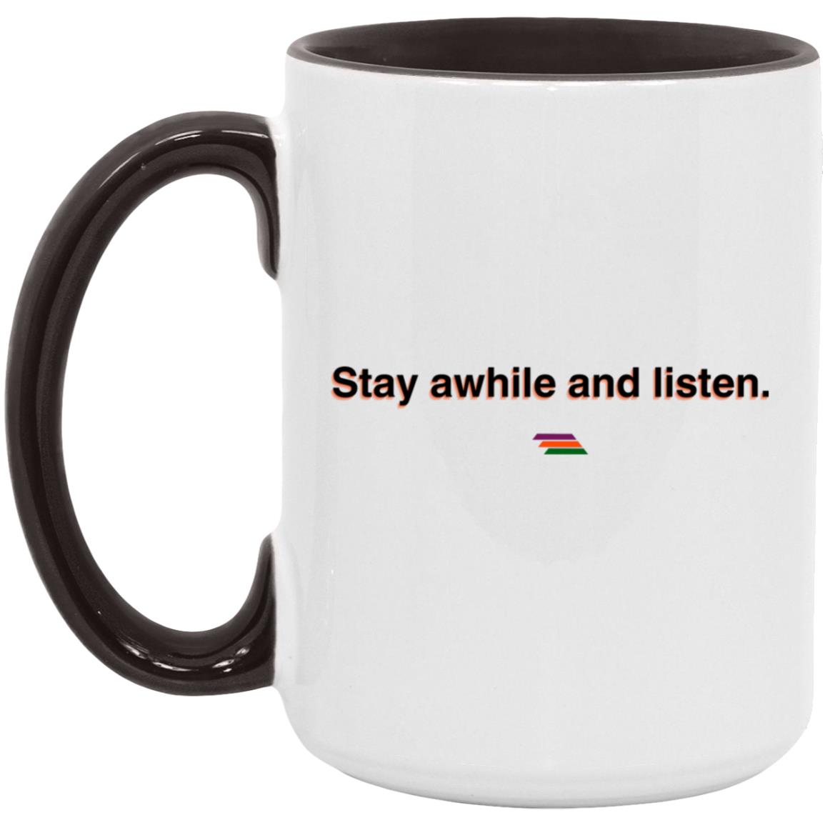 "Stay awhile and listen." Coffee Cups | BetterSaid.co