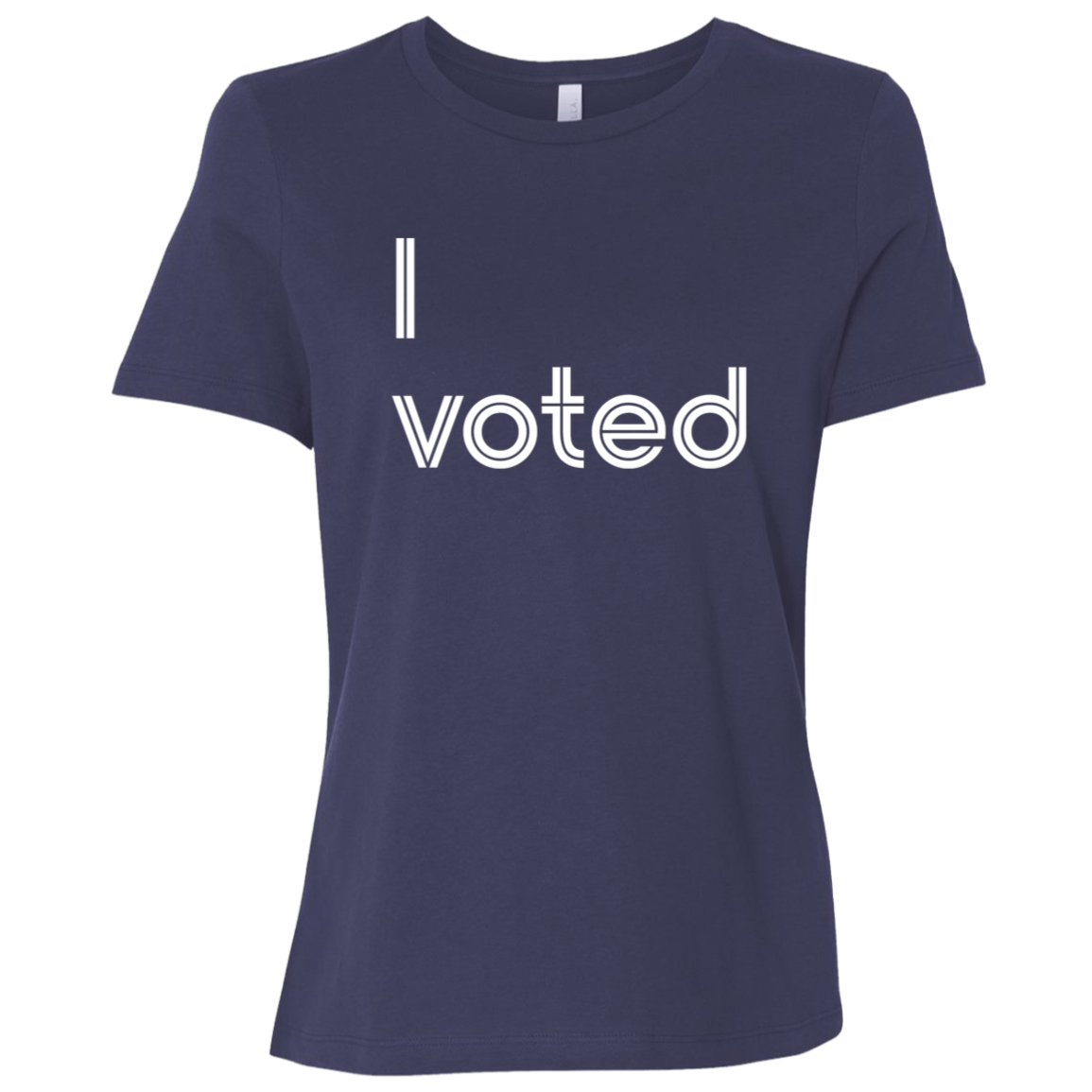 "I voted" Womens Relaxed T-shirt | BetterSaid.co