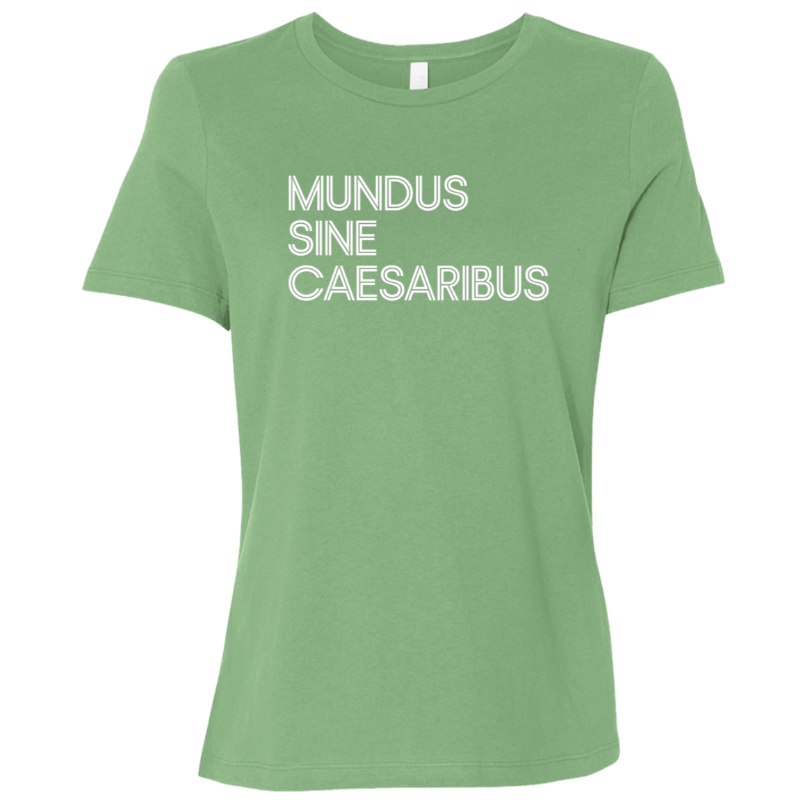"Mundus Sine Caesaribus" Womens Relaxed T-shirt | BetterSaid.co