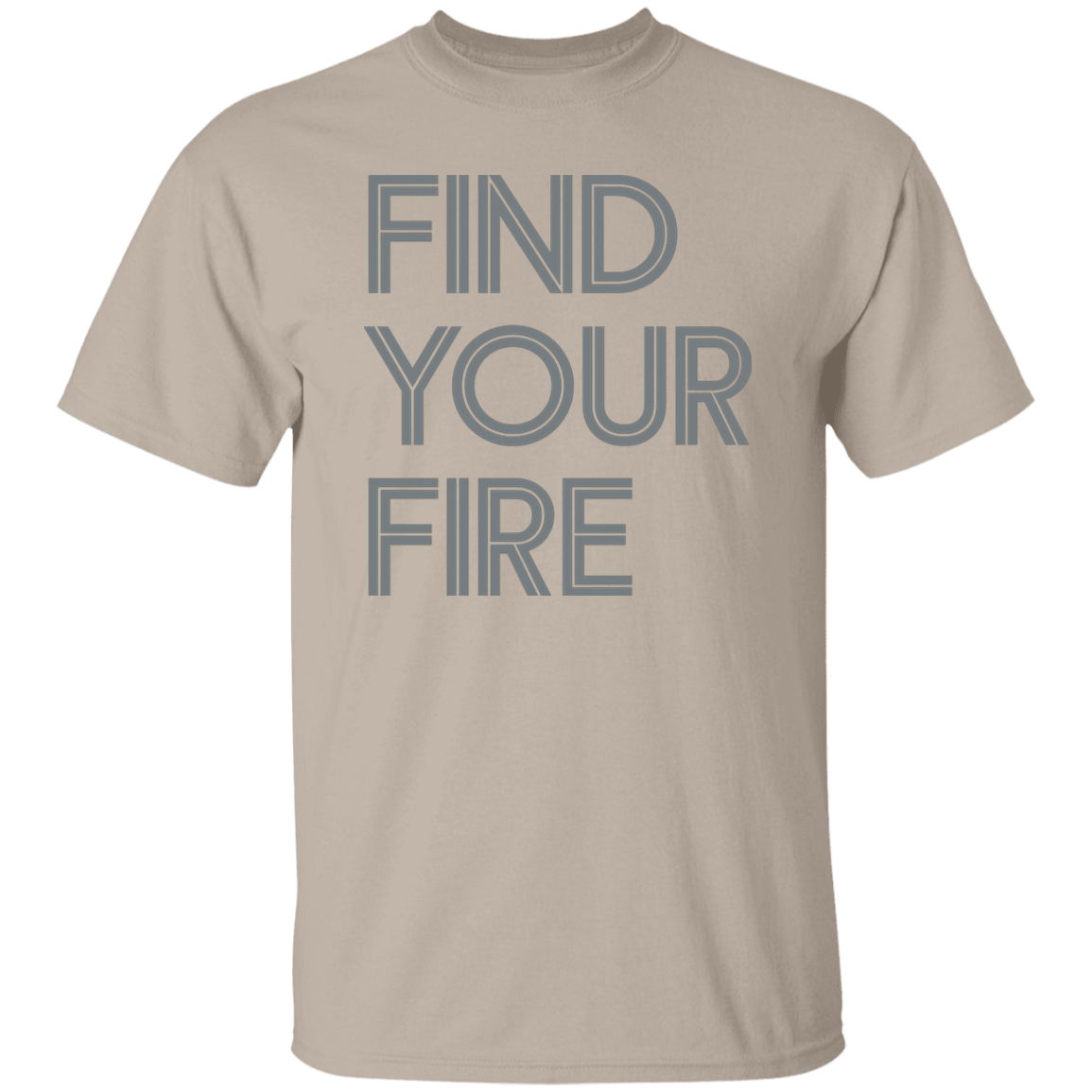 "Find Your Fire" Mens T-shirt | BetterSaid.co