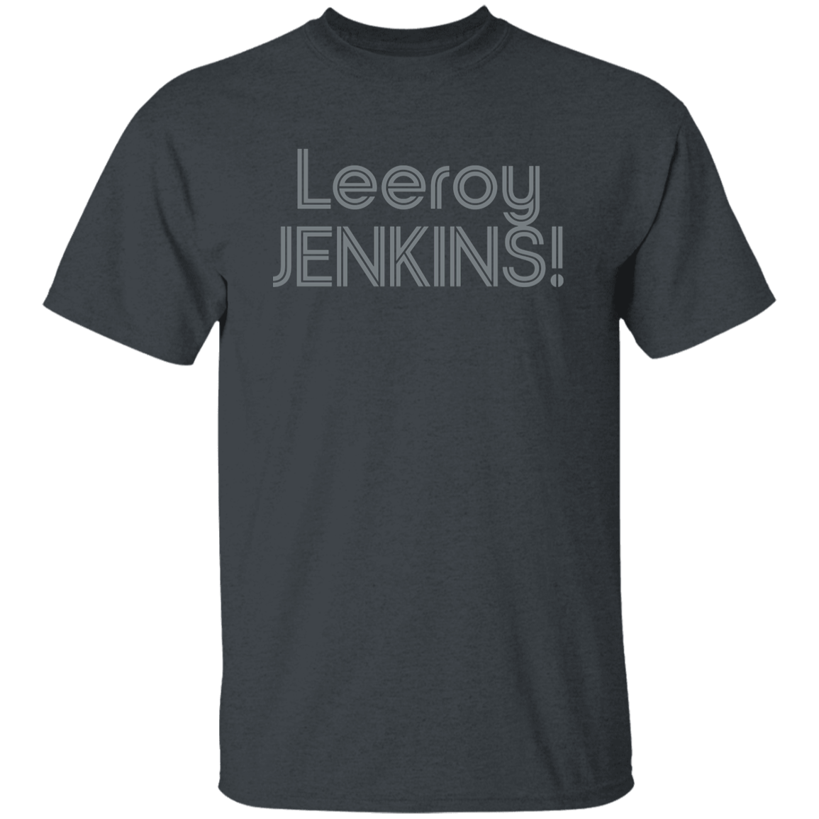 "Leeroy! JENKINS!" Mens T-shirt | BetterSaid.co