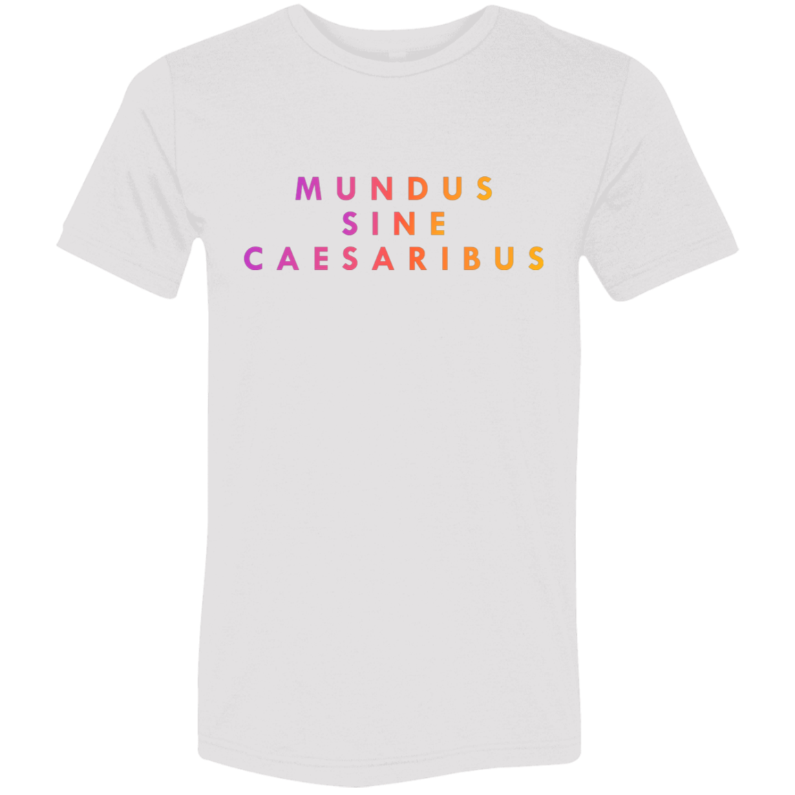 "Mundus Sine Caesaribus" Tri-blend T-shirt