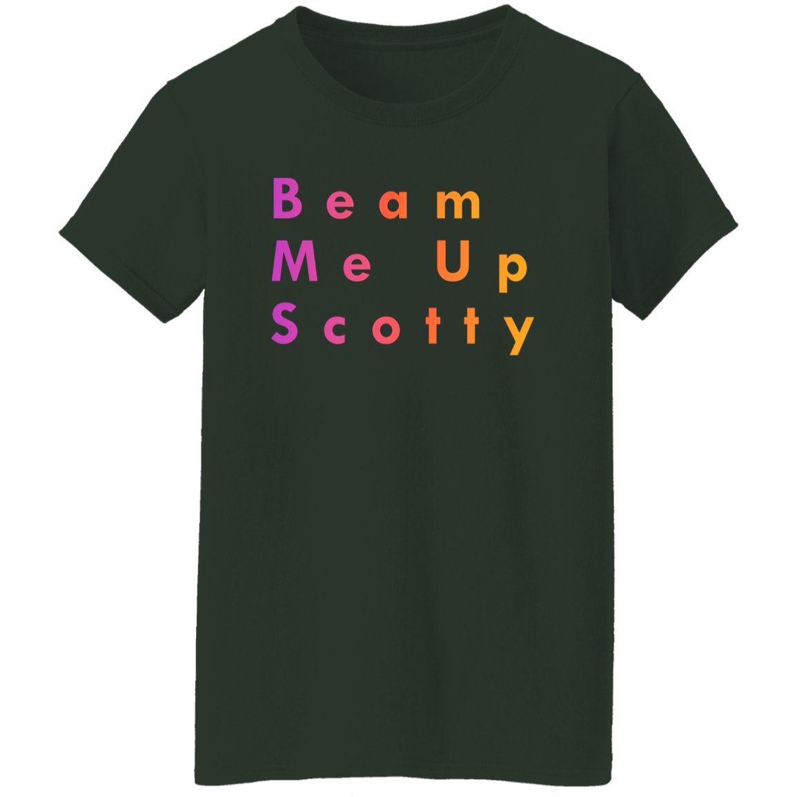 "Beam Me Up Scotty" Womens T-shirt | BetterSaid.co