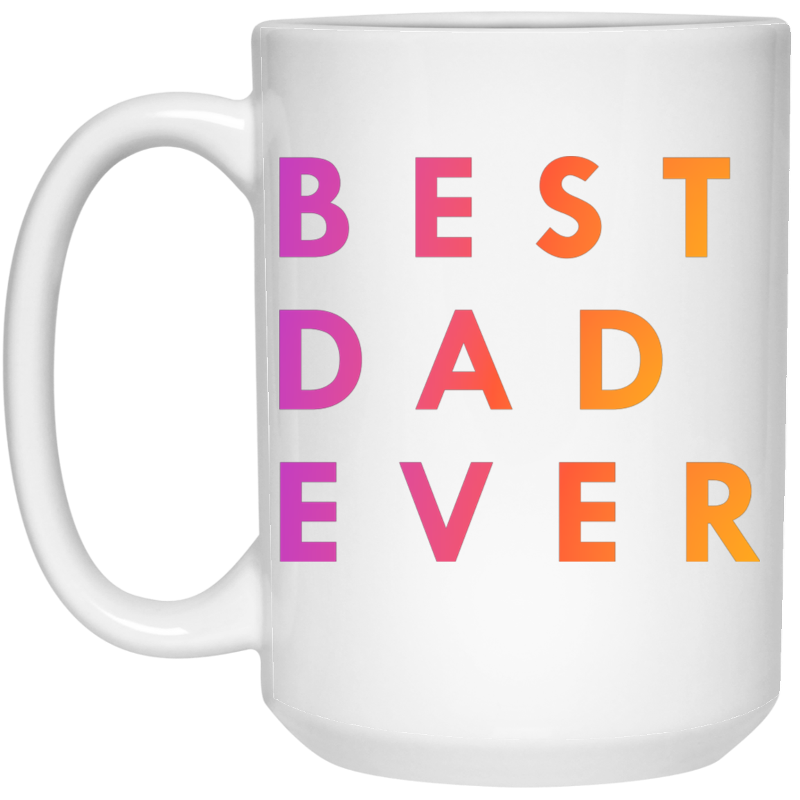 "Best. Dad. Ever." Coffee Cups