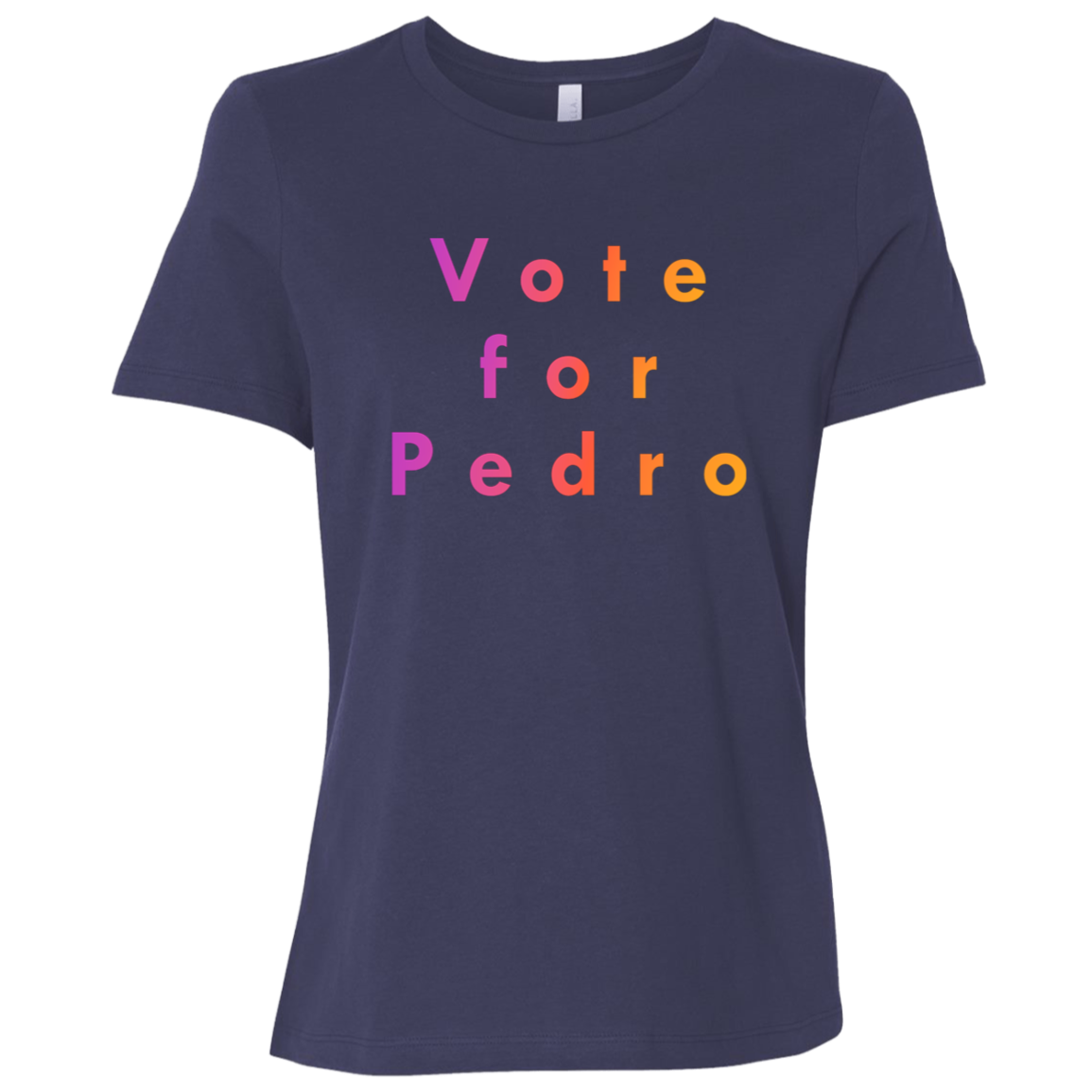 "Vote for Pedro" Womens Relaxed T-shirt