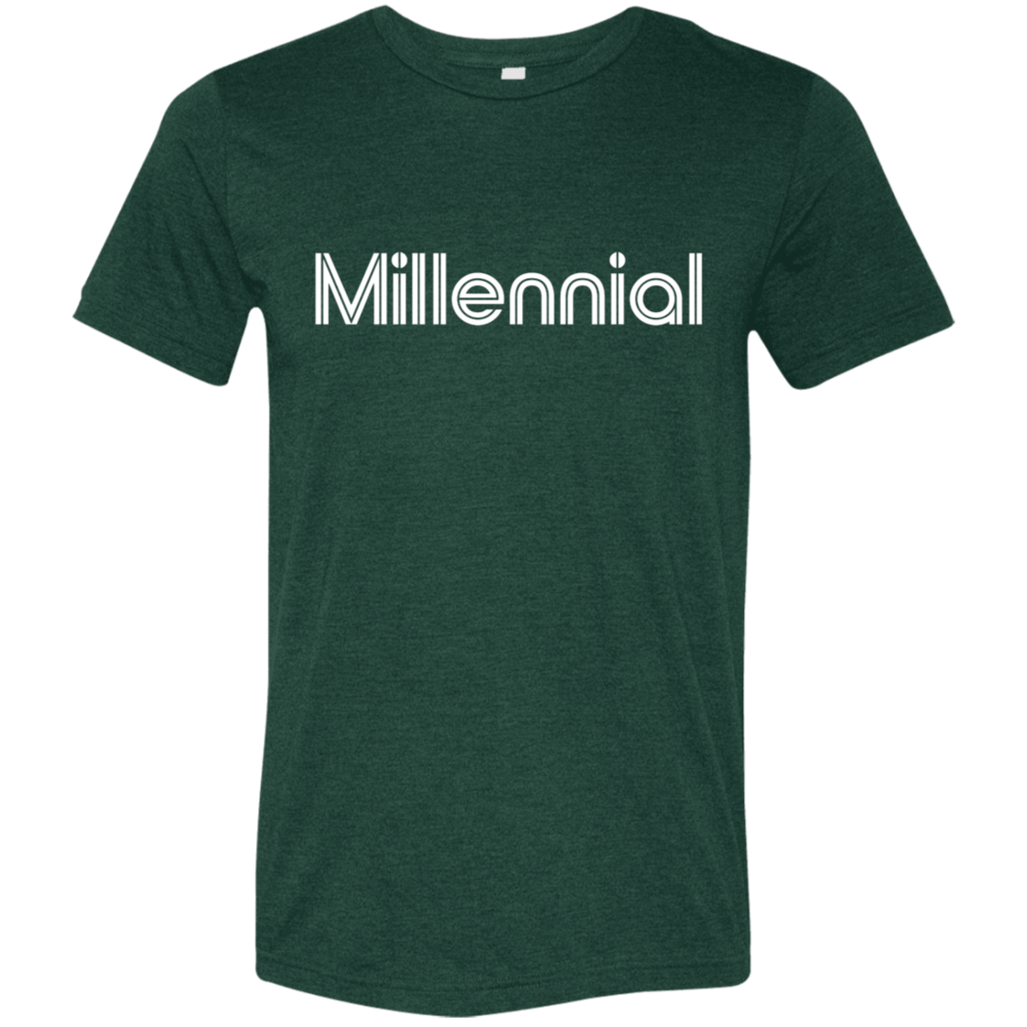 "Millennial" Tri-blend T-shirt | BetterSaid.co