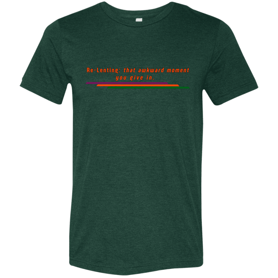 "Re-Lenting awkward" Tri-blend T-shirt | BetterSaid.co
