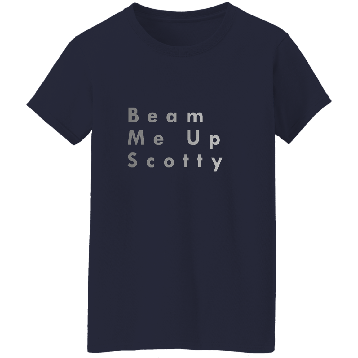 "Beam Me Up Scotty" Womens T-shirt | BetterSaid.co