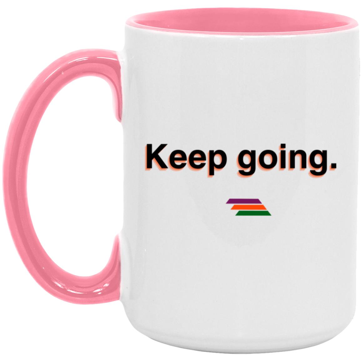 "Keep going." Coffee Cups | BetterSaid.co