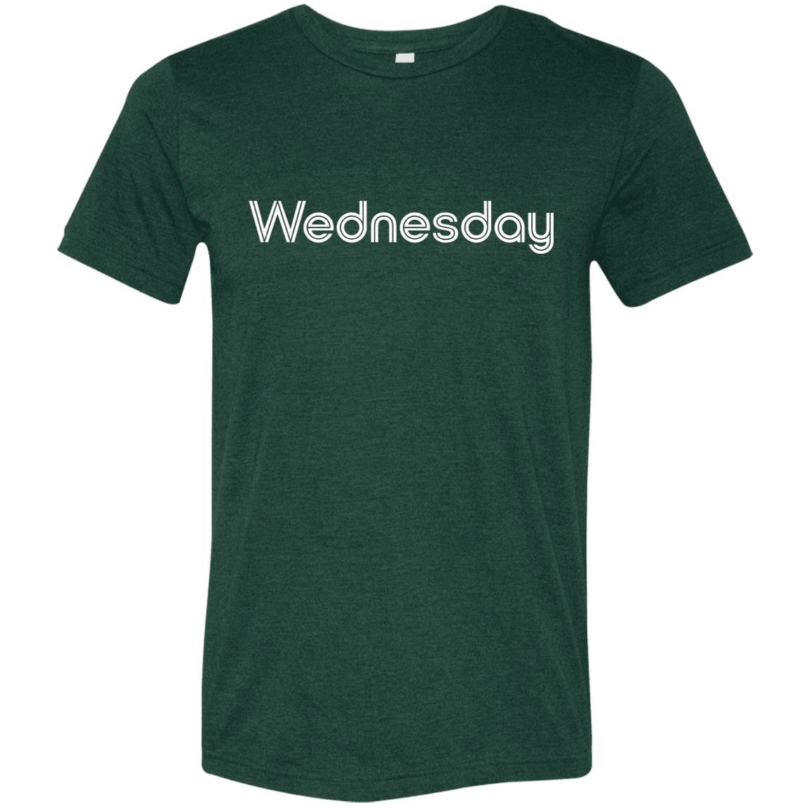 "My Wednesday shirt" Tri-blend T-shirt | BetterSaid.co