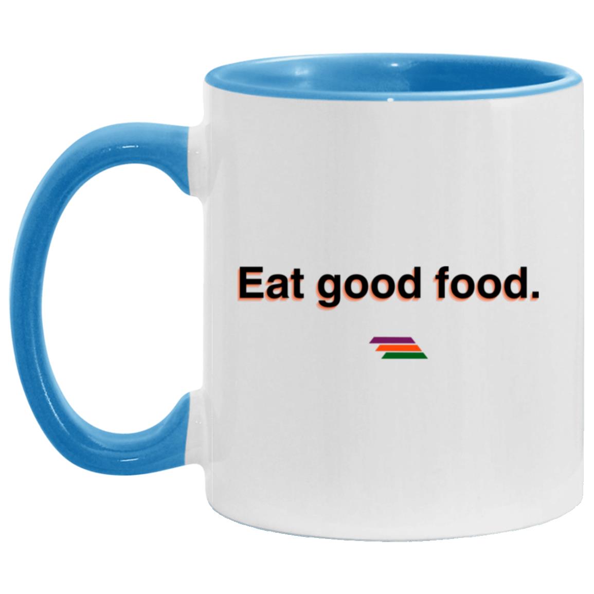 "Eat good food." Coffee Cups | BetterSaid.co