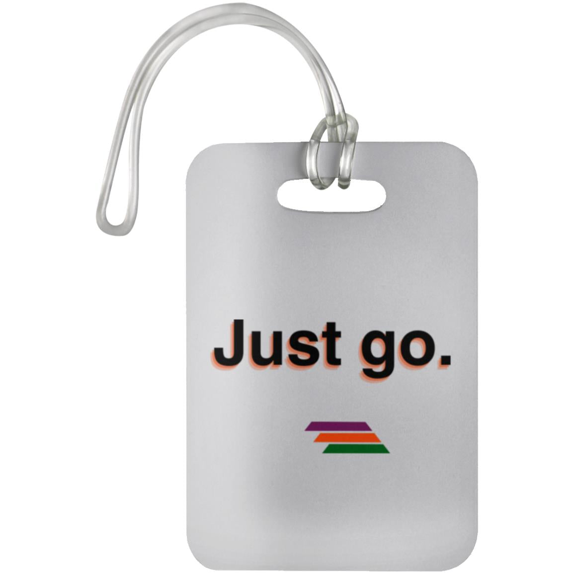 "Just go." Luggage Bag Tag | BetterSaid.co