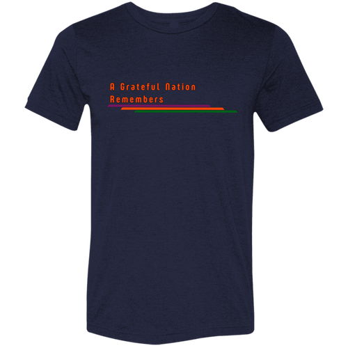 "A Grateful Nation Remembers" Tri-blend T-shirt | BetterSaid.co
