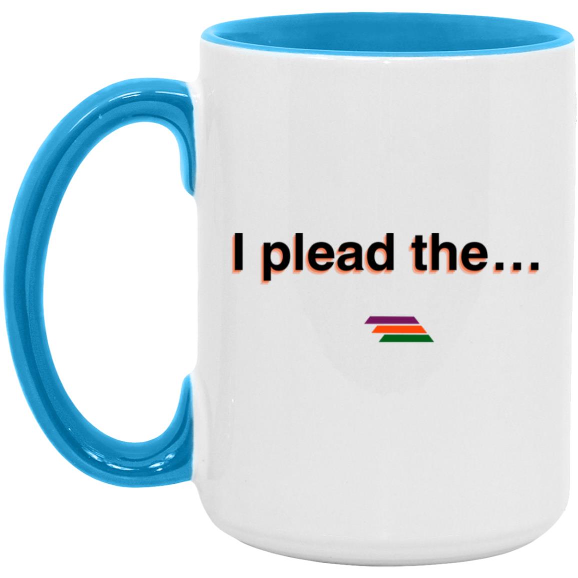 "I plead the" Coffee Cups | BetterSaid.co