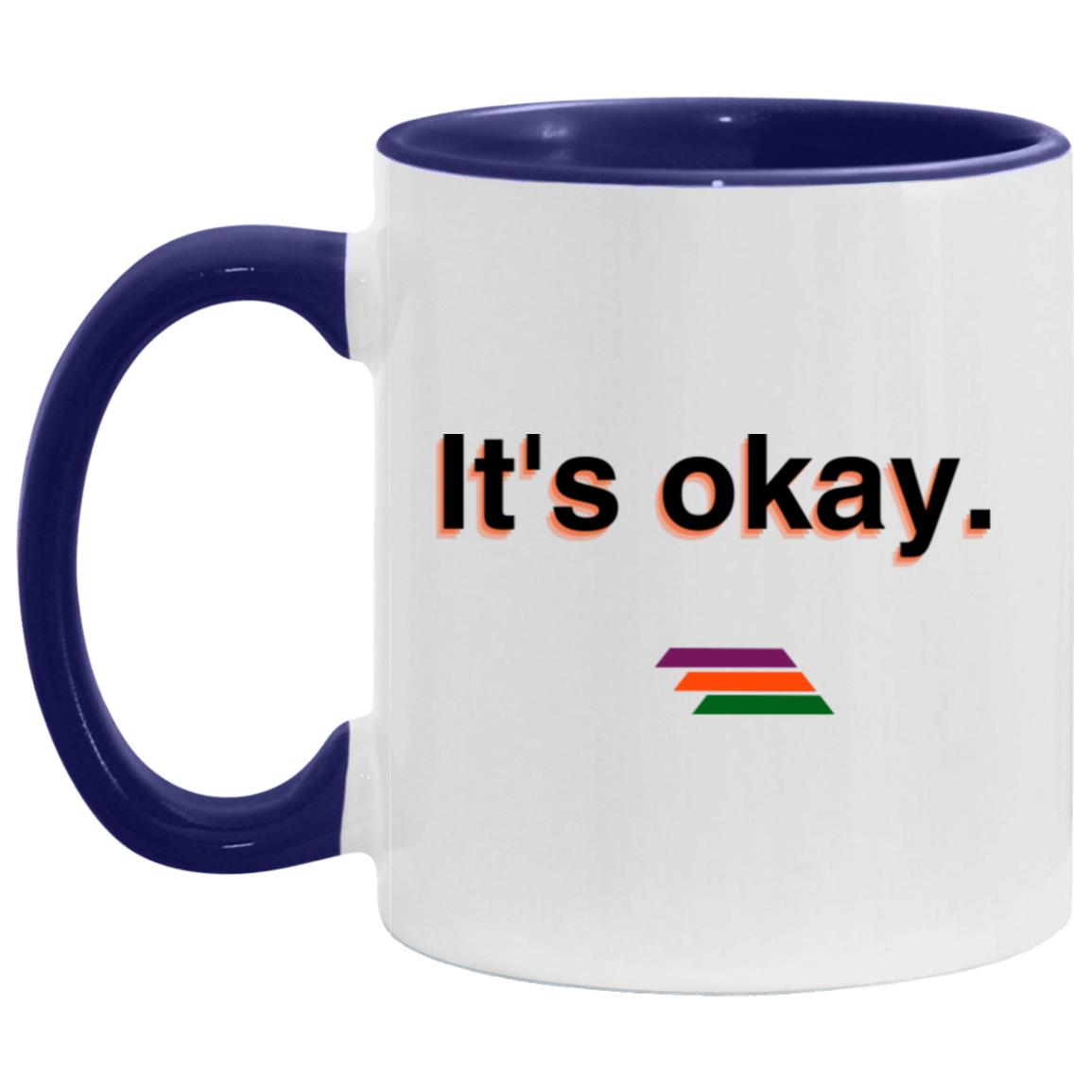 "It's okay." Coffee Cups | BetterSaid.co