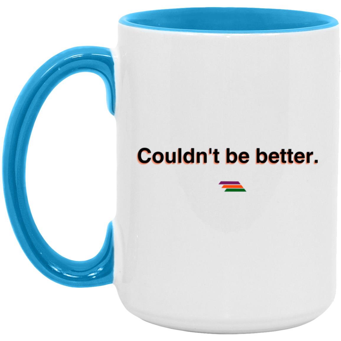 "Couldn't be better." Coffee Cups | BetterSaid.co