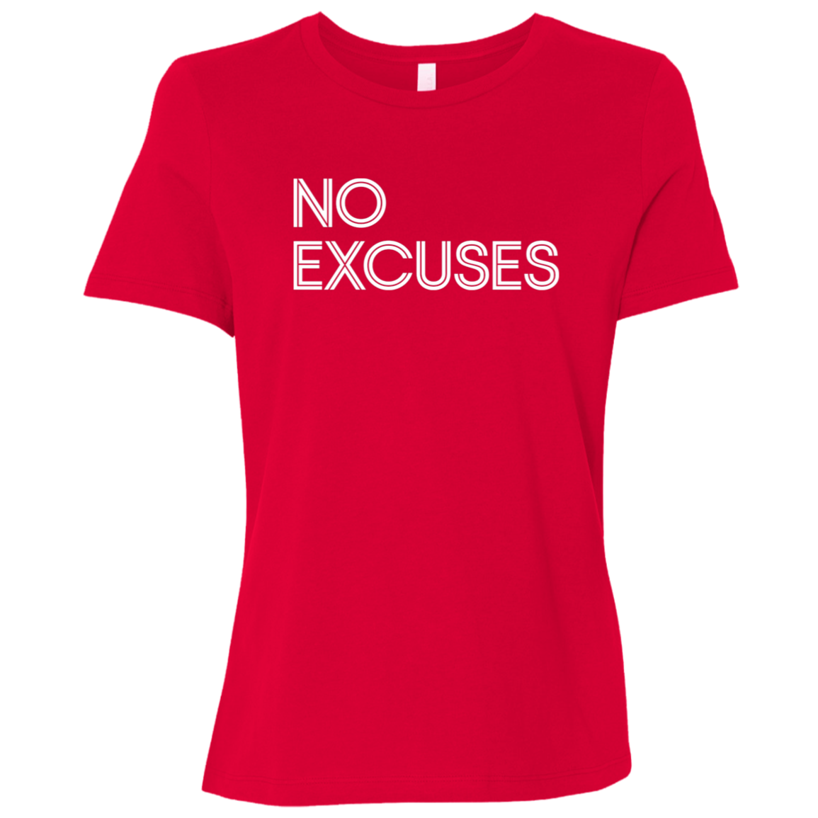 "No Excuses" Womens Relaxed T-shirt | BetterSaid.co