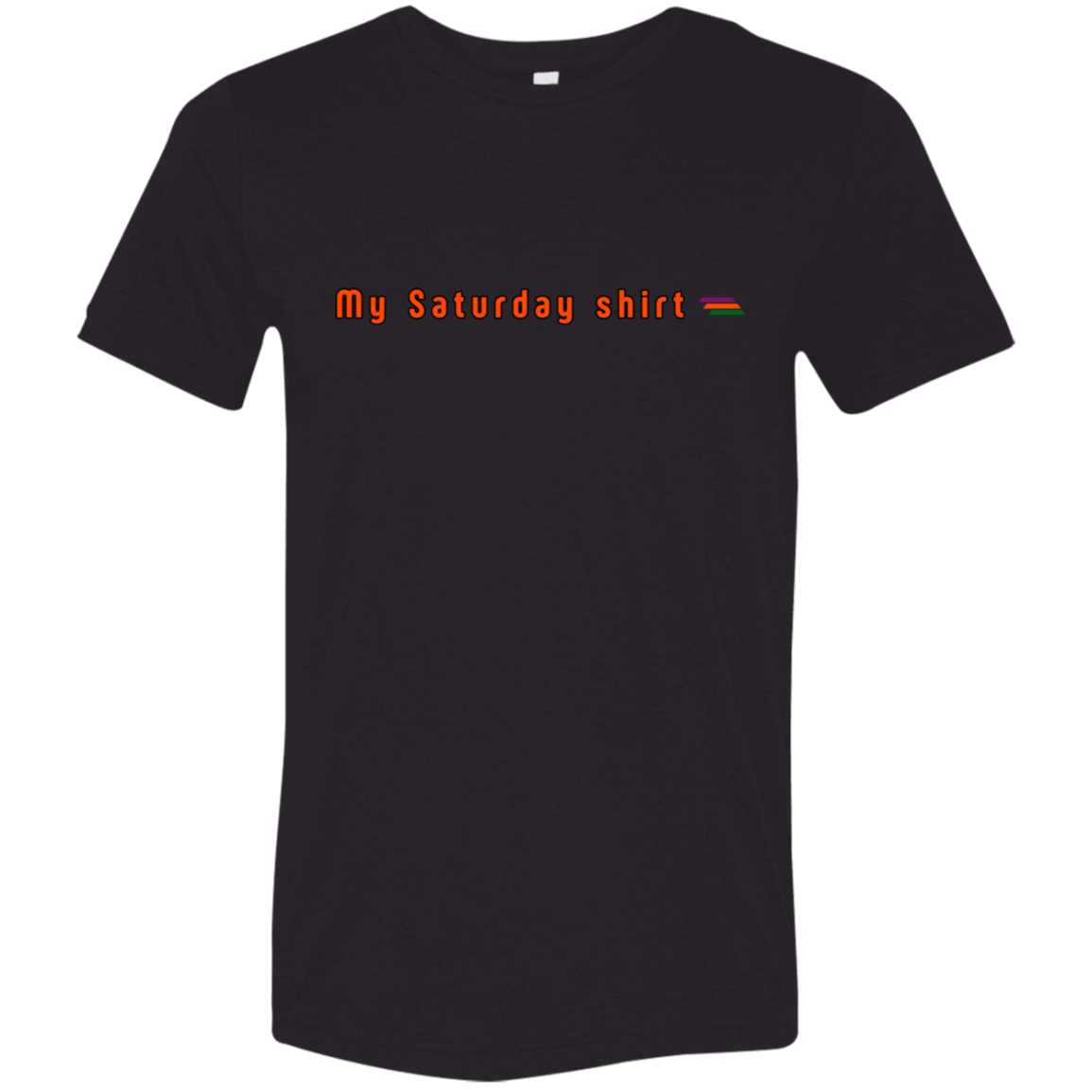 "My Saturday shirt" Tri-blend T-shirt | BetterSaid.co