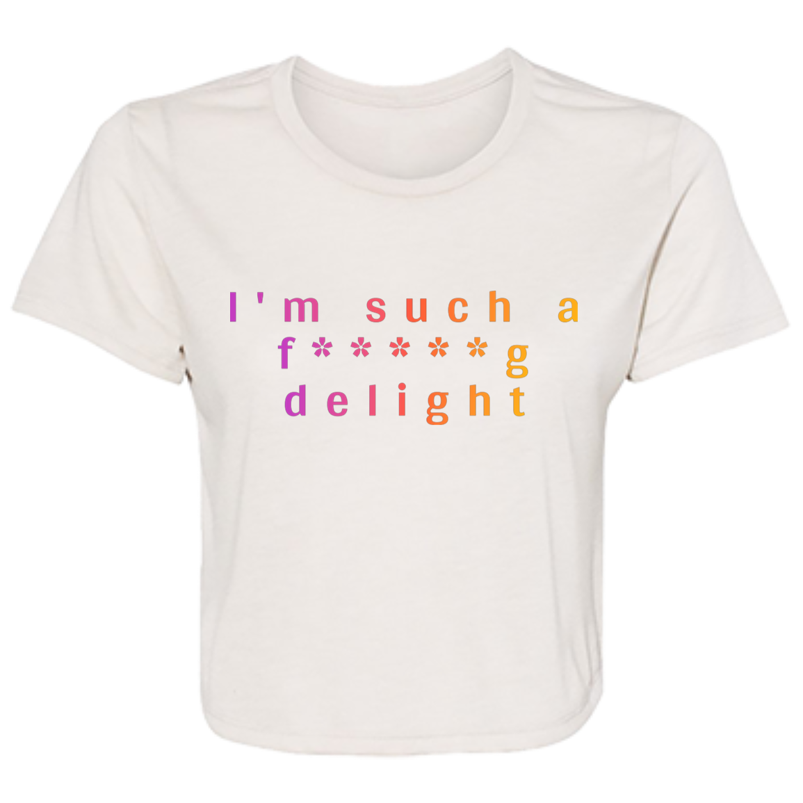 "I'm such a delight" Womens Crop Top | BetterSaid.co