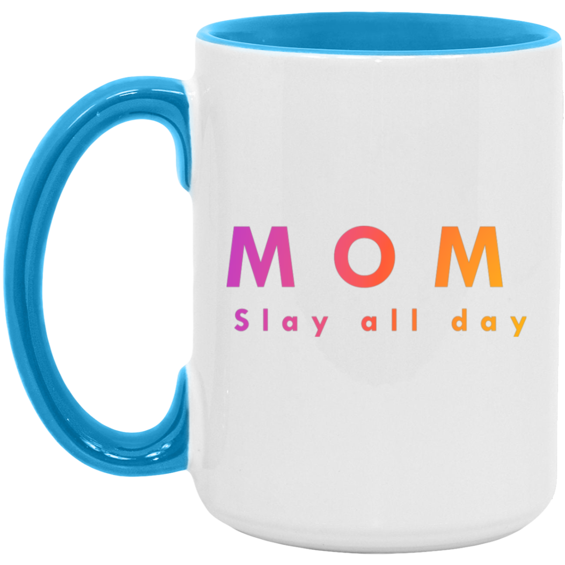 "Mom. Slay all day." Coffee Cups