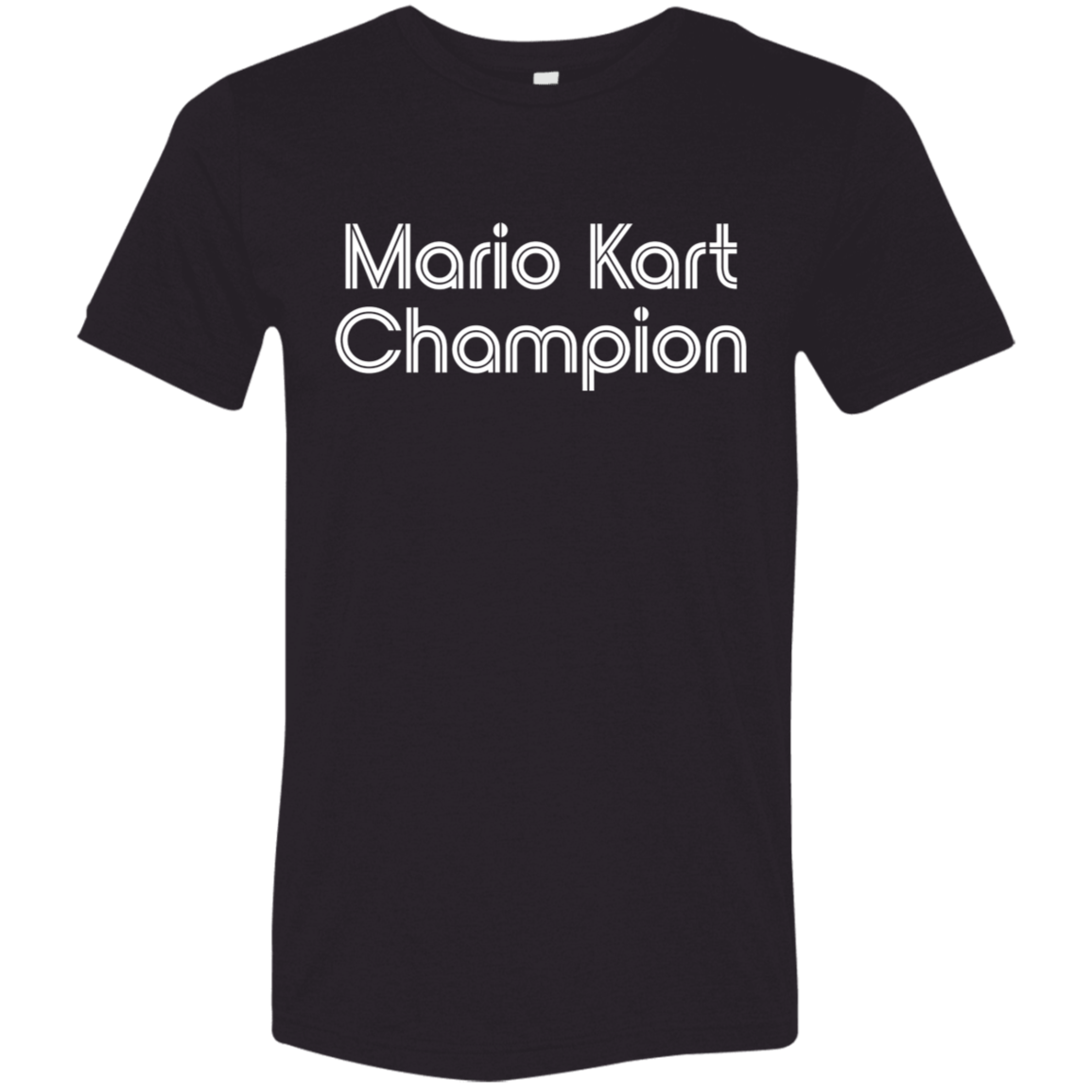 "Mario Kart Champion" Tri-blend T-shirt (white font) | BetterSaid.co