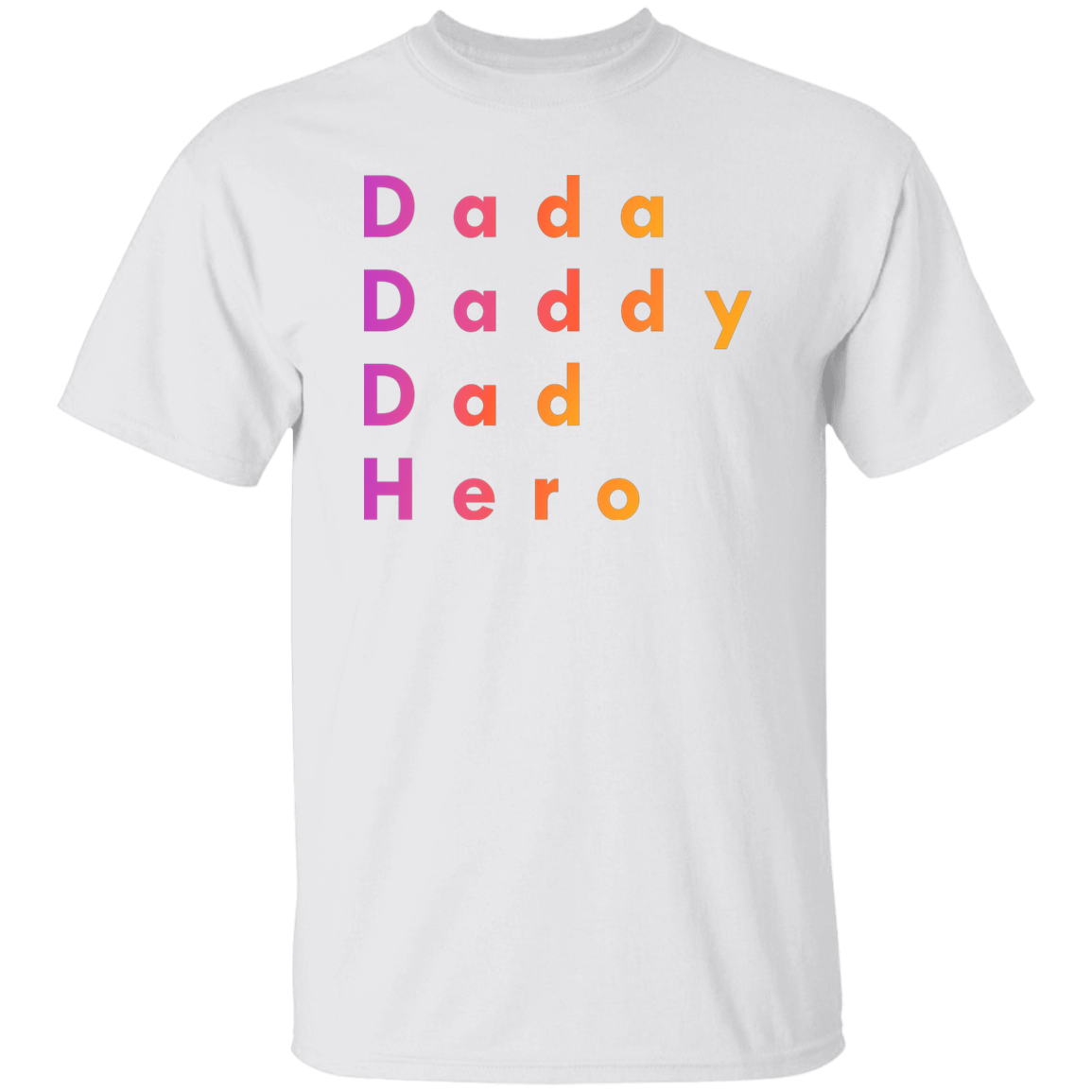 "Dada, Daddy, Dad, Hero" Mens T-shirt | BetterSaid.co